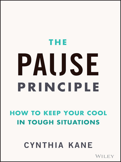 Title details for The Pause Principle by Cynthia Kane - Available